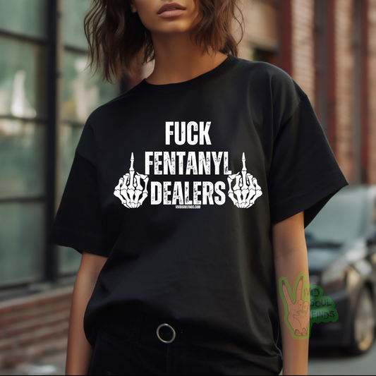 Fuck Fentanyl Dealers VSF EXCLUSIVE