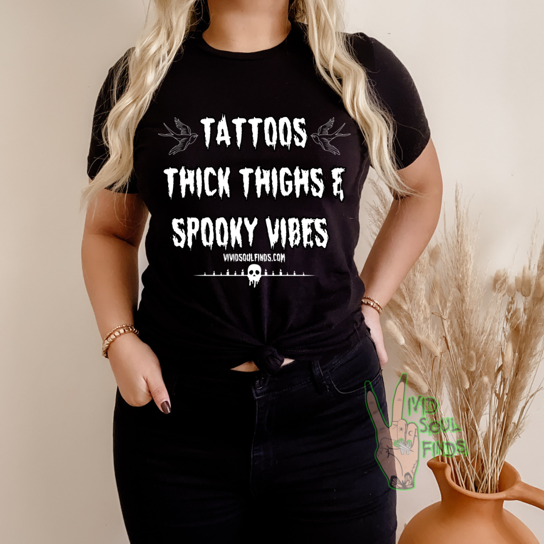 Tattoos Thick Thighs Spooky Vibes EXCLUSIVE VSF T-shirt