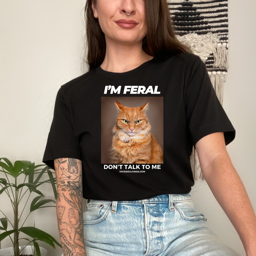 I’m Feral EXCLUSIVE VSF T-shirt