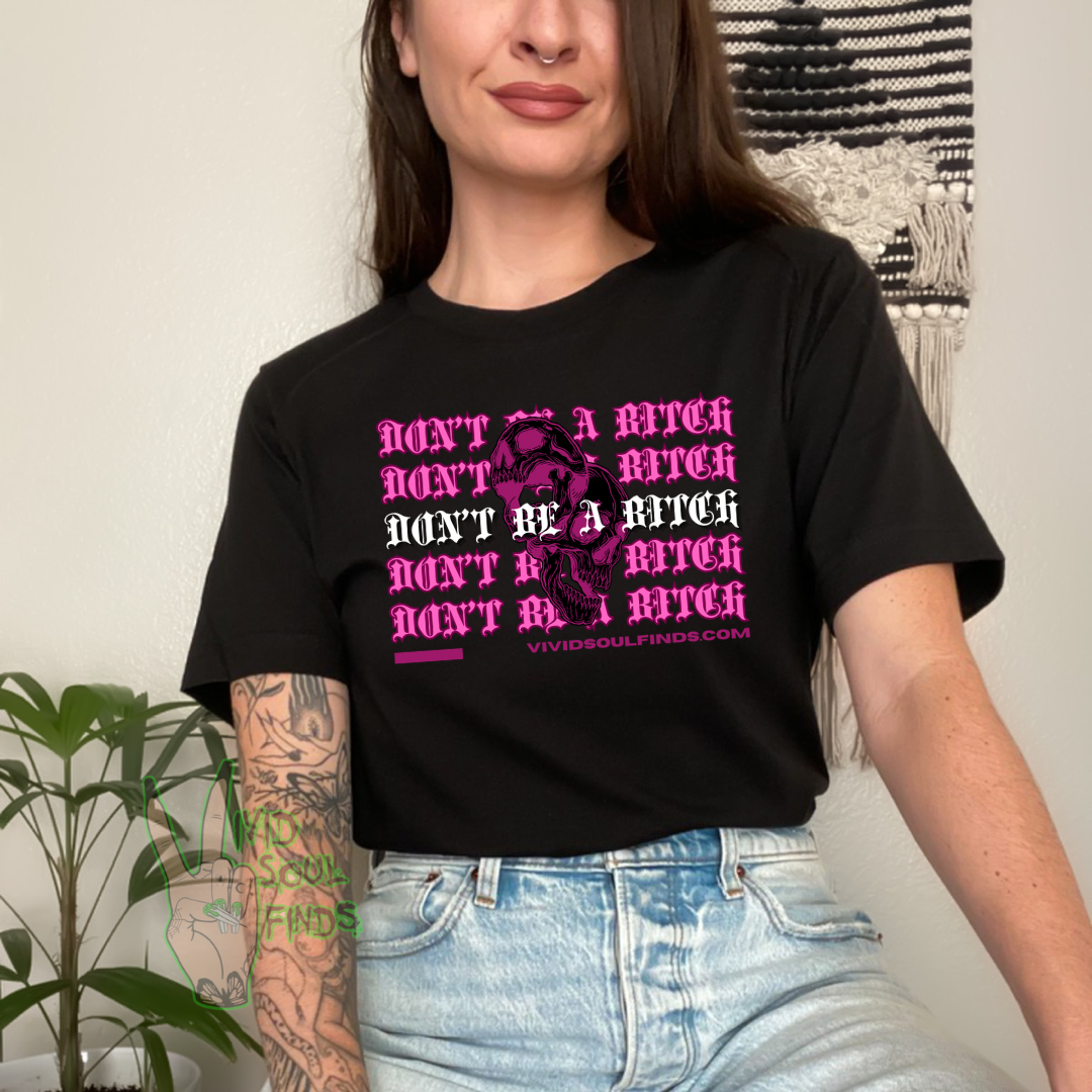 Don’t Be A Bitch EXCLUSIVE VSF T-shirt