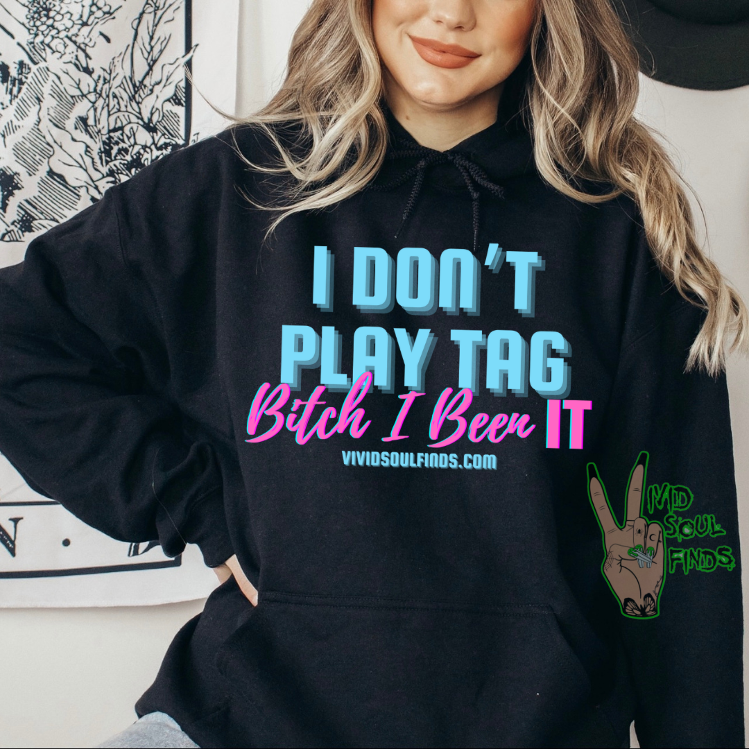 I Don’t Play Tag EXCLUSIVE VSF Hoodie